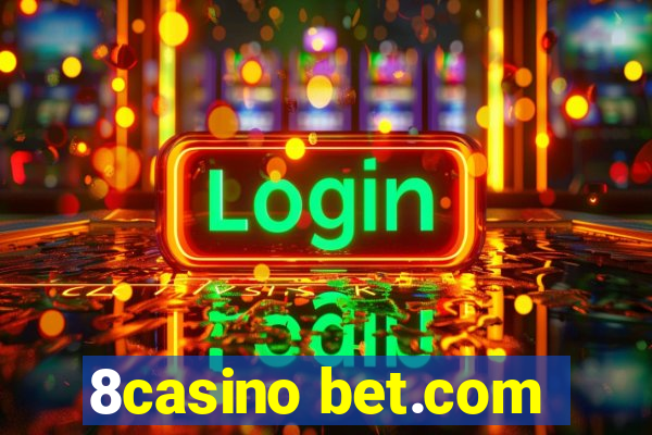 8casino bet.com